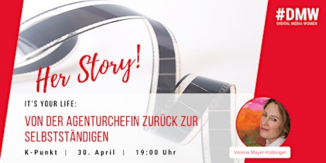 Hauptbild für HerStory: It's your life! Von der Agenturchefin zurück zur Selbstständigen.