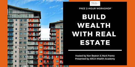 BUILD WEALTH WITH REAL ESTATE WORKSHOP primary image