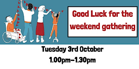 Fun Palaces: 'GOOD LUCK for the weekend' gathering primary image