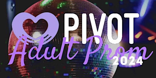 Image principale de PIVOT Adult Prom 2024