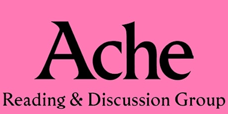 Ache: Reading + Discussion Group