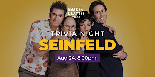 Seinfeld Trivia Night at Snakes & Lattes Tempe (US) primary image