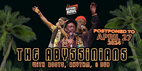 The Abyssinians w/s/gs Roots, Rhythm, & Dub at Bayside Bowl (all-ages)