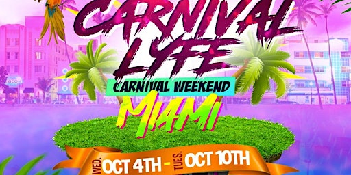 MIAMI CARNIVALLYFE WEEKEND 2024 -   EARLY BIRD WEEKEND PASSES  $100 primary image