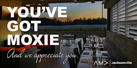 You've Got Moxie! Member + Network Appreciation with AMA Jacksonville primary image