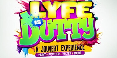 Lyfe Is Dutty  -  Jouvert Experience ATLANTA primary image