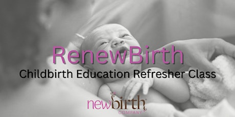 Immagine principale di RenewBirth: Childbirth Education Refresher Class (Virtual) 