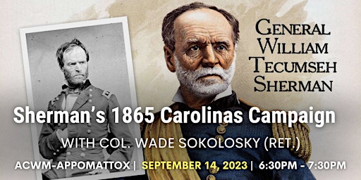 Imagen principal de Sherman’s 1865 Carolinas Campaign with Col. Wade Sokolosky (Ret.)