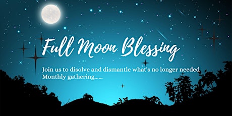 Immagine principale di Full Moon- Dissolve and Dismantle what is no longer serving you! 