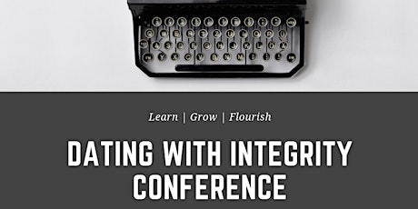 Dating With Integrity Conference - Saturday, March 9th, 2019 primary image