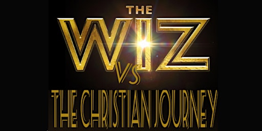 Imagem principal do evento The Wiz Vs The Christian Journey