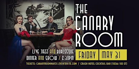 The Canary Room: Live Jazz & Burlesque (May 31)