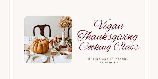 Primaire afbeelding van Vegan Thanksgiving Cooking Class (Online Class)