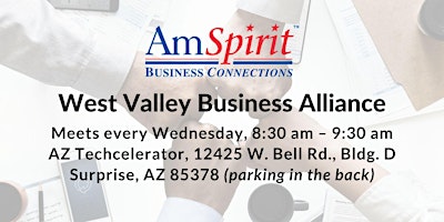 Imagen principal de AmSpirit West Valley Business Alliance Meets Wednesdays in Surprise, AZ!