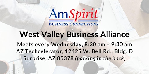 Image principale de AmSpirit West Valley Business Alliance Meets Wednesdays in Surprise, AZ!