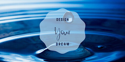Image principale de Design Your Dream Workshop