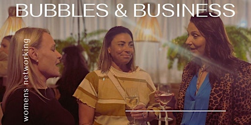 Primaire afbeelding van Bubbles & Business Networking Event for Women - Central Coast