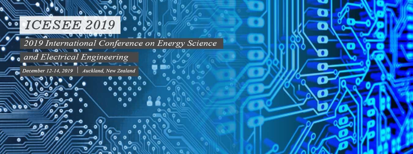 2019 International Conference on Energy Science and Electrical Engineering(ICESEE 2019)