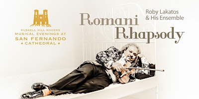 Hauptbild für Romani Rhapsody | RHR Musical Evenings at San Fernando Cathedral