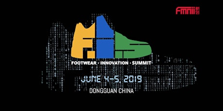 Footwear Innovation Summit (F.I.S) 2019 - DONGGUAN, CHINA primary image