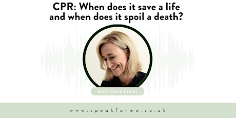 CPR: When does it save a life and when does it spoil a death?