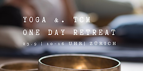 OneDay Yoga&. TCM Retreat Zürich primary image