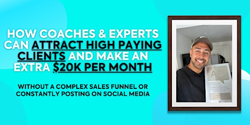 Image principale de How Coaches & Experts Can Attract High Paying Clients AND...