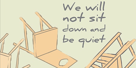 We Will Not Sit Down And Be Quiet - Culture Night primary image