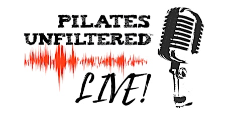 Pilates Unfiltered LIVE! Wellington, NZ primary image
