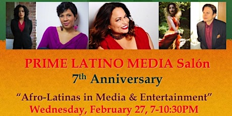 7th Anniv. PRIME LATINO MEDIA Salon: Afro-Latinas in Media, Wed 2/27 primary image