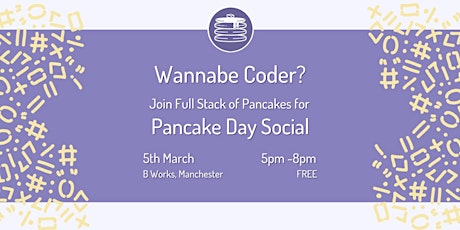 Pancake Day Social - A Celebration for Wannabe Coders
