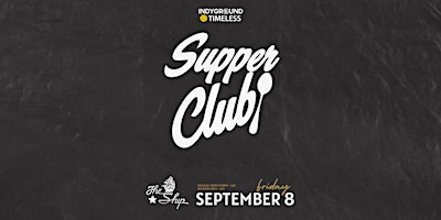 Supper Club Presented by Indyground & Timeless primary image