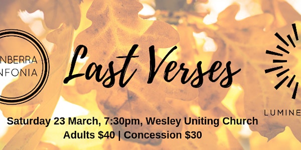 Last Verses- Canberra Sinfonia and Luminescence Chamber Singers