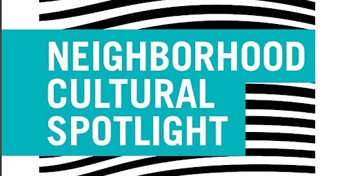 Imagem principal do evento DCASE Presents: Neighborhood Cultural Spotlight