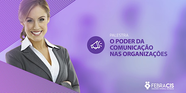[RIBEIRÃO PRETO/SP] O Poder da Comunicação nas Organizações 09/04