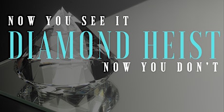 Diamond Heist - Now You See It Now You Don't primary image