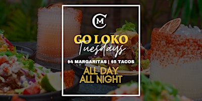 Hauptbild für GO LOKO TACO TUESDAYS @ CHICO MALO MIAMI