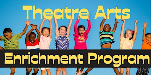 Primaire afbeelding van Theatre Arts Afterschool Enrichment Program Grades K-6