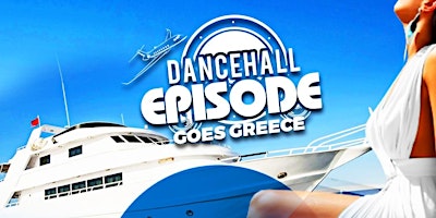 DANCEHALL+EPISODE+Goes++GREECE