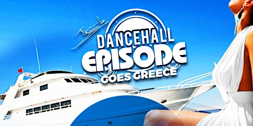 DANCEHALL EPISODE Goes  GREECE  primärbild