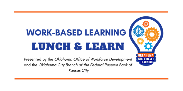 Work-Based Learning Lunch & Learn: Southeastern Oklahoma Region 