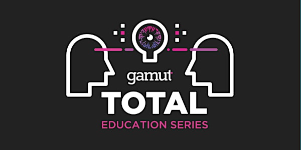 Gamut TOTAL Education Series: San Antonio