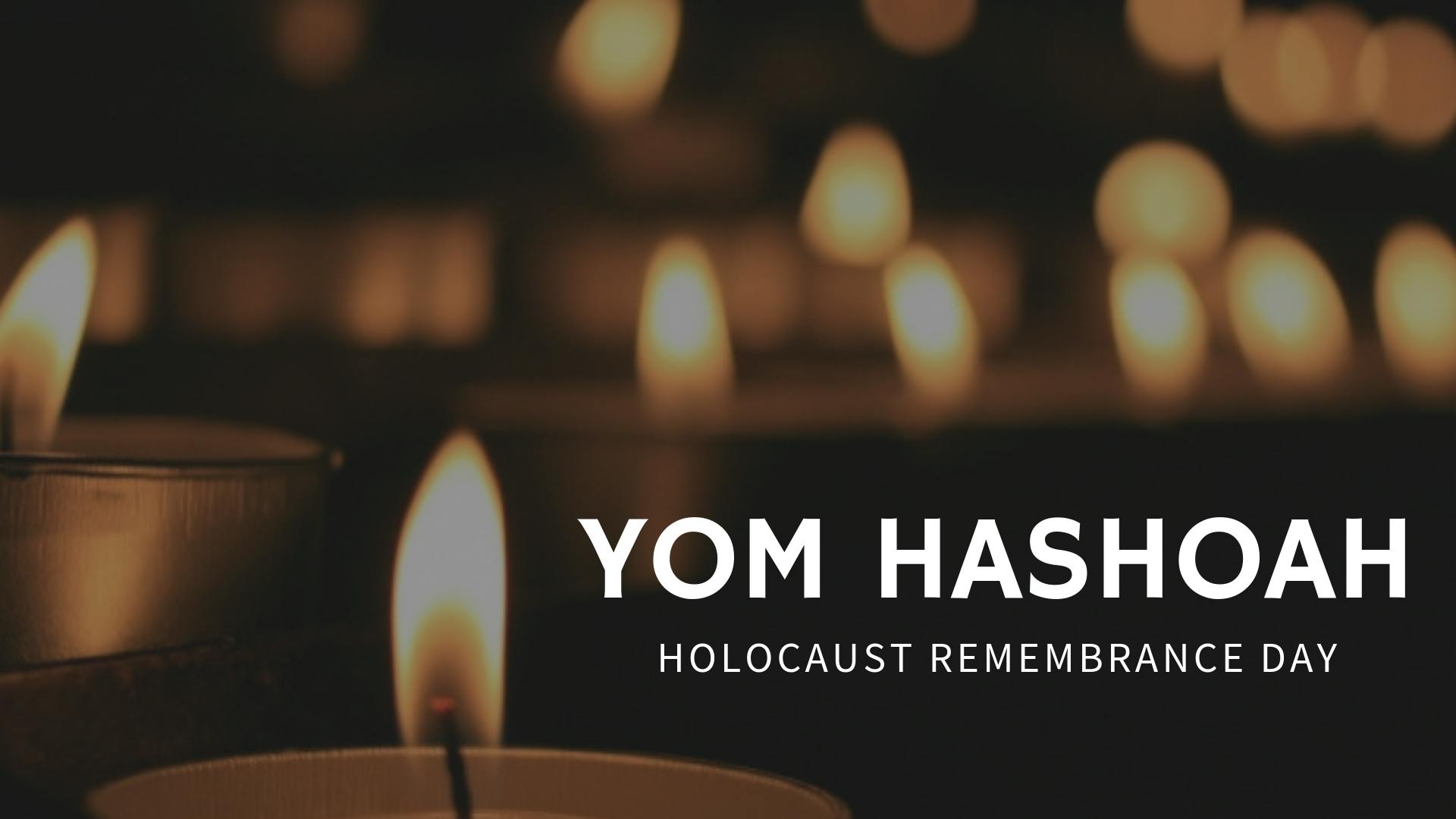 Yom Hashoah: Holocaust Remembrance Day
