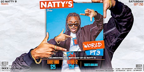 Imagem principal do evento Nattys World Pt 3 Official Birthday Of DJ Natty B