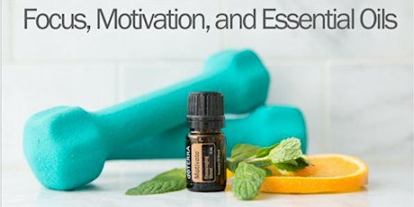 FREE WEBINAR: Focus, Motivation and Essential Oils primary image