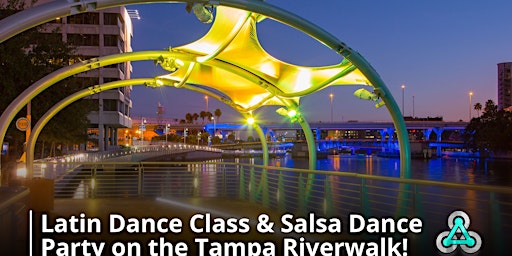 Hauptbild für Latin Dance Class & Salsa Party on the Tampa Riverwalk!