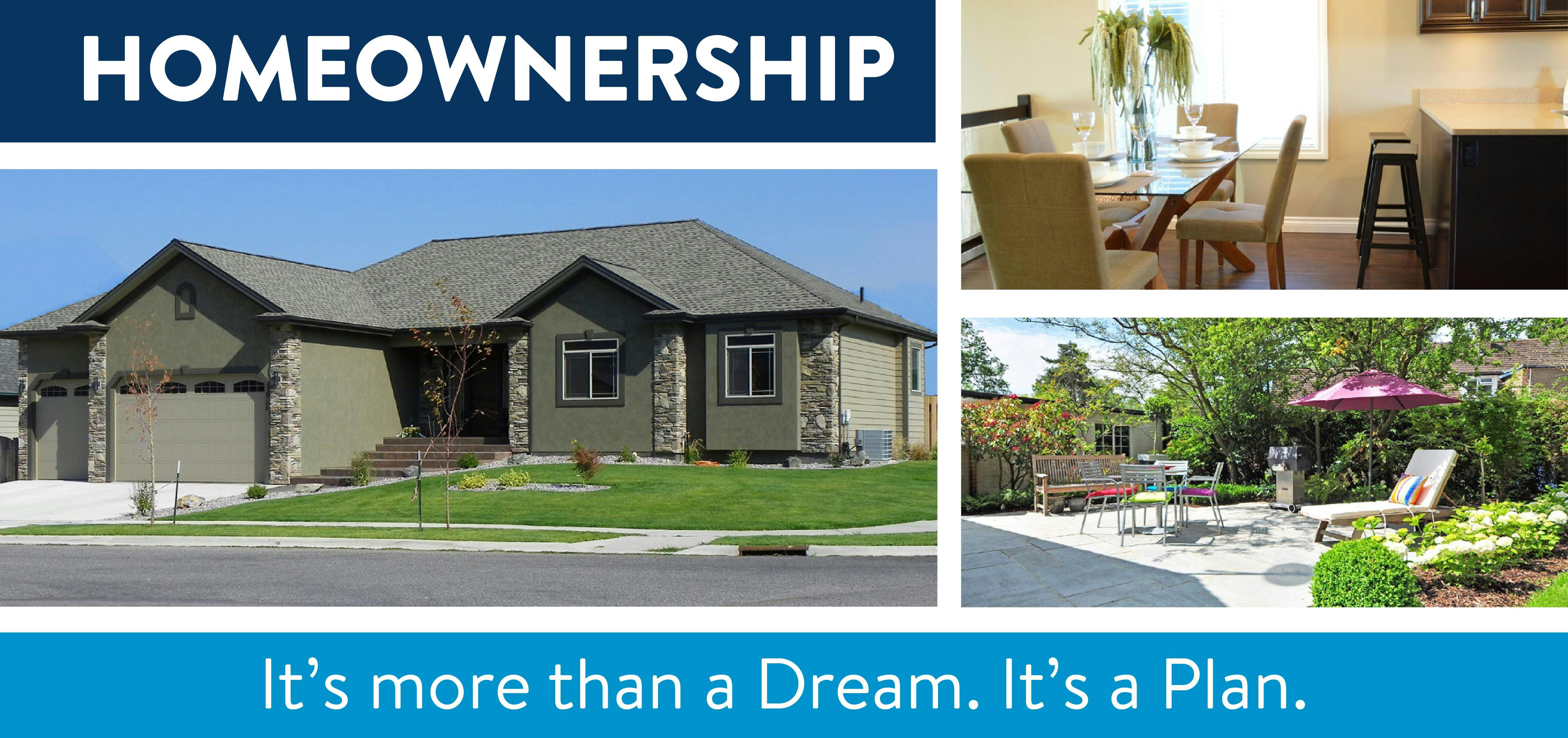 Homeownership: It's more than a Dream. It's a Plan.
