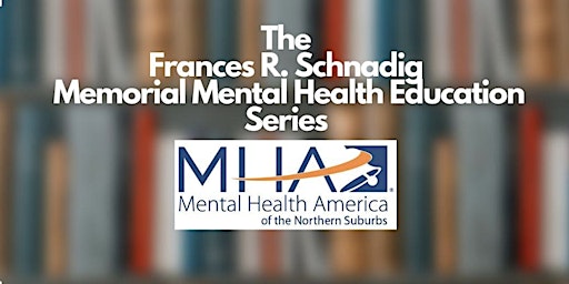 Imagem principal do evento The Frances R. Shnadig Memorial Mental Health Education Series (2023-2024)