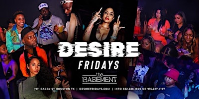 Imagem principal do evento DESIRE FRIDAYS @THEBASEMENT | BOOKWITHKP | PARTYWITHTHEINCROWD FREE W/ RSVP