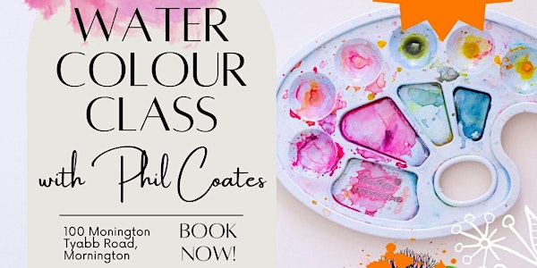 Watercolour  Class with Phil Coates (Tuesdays)
